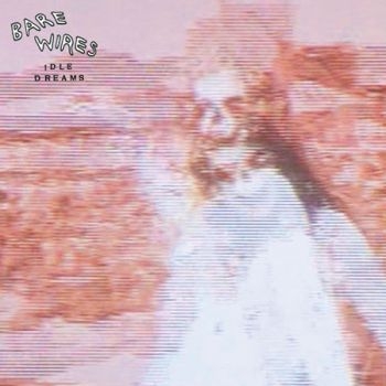 Bare Wires - Idle Dreams in the group VINYL / Bestsellers at Bengans Skivbutik AB (3778982)