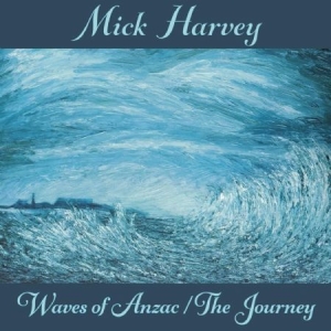 Mick Harvey - Waves Of Anzac/The Journey in the group VINYL / Pop-Rock at Bengans Skivbutik AB (3779232)
