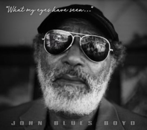 Boyd John Blues - What My Eyes Have Seen in the group CD / Upcoming releases / Jazz/Blues at Bengans Skivbutik AB (3779238)