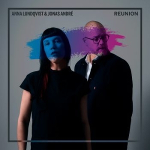 Anna Lundqvist & Jonas André - Reunion in the group CD / Jazz/Blues at Bengans Skivbutik AB (3779857)