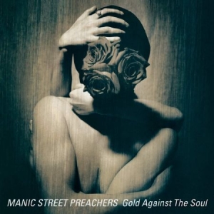 Manic Street Preachers - Gold Against the Soul (Remastered) in the group Minishops / Manic Street Preachers at Bengans Skivbutik AB (3779977)