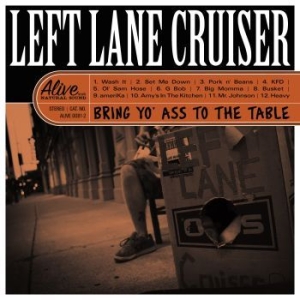 Left Lane Cruiser - Bring Yo' Ass To The Table in the group CD / Rock at Bengans Skivbutik AB (3782546)