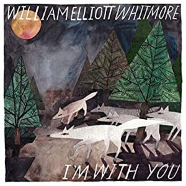 Whitmore William Elliott - I'm With You in the group VINYL / Bestsellers at Bengans Skivbutik AB (3782990)