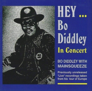 Diddley Bo - Hey Bo Didley In Concert in the group CD / Blues,Jazz at Bengans Skivbutik AB (3783125)