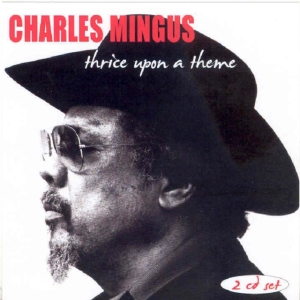 Mingus Charles - Thrice Upon A Theme in the group CD / Jazz at Bengans Skivbutik AB (3783206)