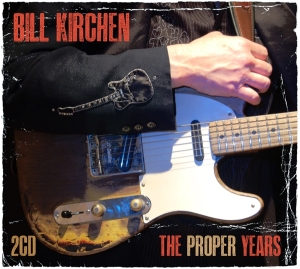 Bill Kirchen - Proper Years in the group CD / Country,Pop-Rock at Bengans Skivbutik AB (3783278)