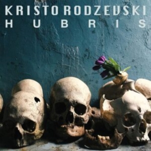 Rodzevski Kristo - Hubris in the group OTHER / Övrigt / at Bengans Skivbutik AB (3783729)