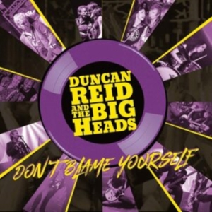 Reid Duncan And The Big Heads - Don't Blame Yourself in the group CD / Pop-Rock at Bengans Skivbutik AB (3783731)