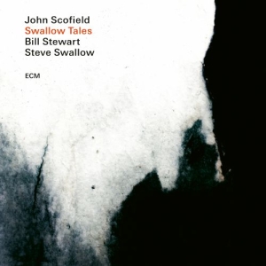Scofield John Swallow Steve Ste - Swallow Tales in the group OUR PICKS / Album Of The Year 2020 / JazzTimes 2020 at Bengans Skivbutik AB (3788797)