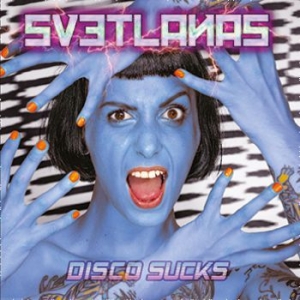 Svetlanas - Disco Sucks (Vinyl Lp + Download) in the group VINYL / Rock at Bengans Skivbutik AB (3789114)