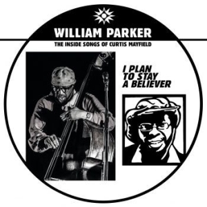 Parker William - I Plan To Stay A Believer: The Insi in the group VINYL / Jazz/Blues at Bengans Skivbutik AB (3790049)