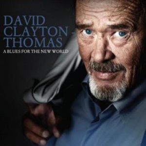 Clayton Thomas David - Blues For The New World in the group CD / Jazz at Bengans Skivbutik AB (3790117)