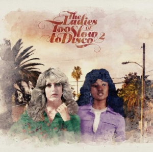 Ladies Of Too Slow To Disco 2 - V/A Vol.2 in the group CD / Pop-Rock at Bengans Skivbutik AB (3790157)