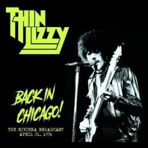 Thin Lizzy - Back In Chicago: Riviera Broad.1976 in the group VINYL / Hårdrock/ Heavy metal at Bengans Skivbutik AB (3805184)
