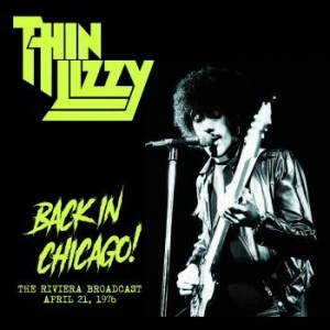 Thin Lizzy - Back In Chicago: Riviera Broad.1976 in the group VINYL / Hårdrock,Pop-Rock at Bengans Skivbutik AB (3805184)