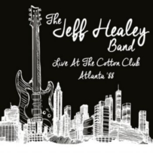 Healey Jeff Band - Live At The Cotton Club '88 in the group CD / Jazz/Blues at Bengans Skivbutik AB (3805195)
