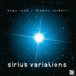 Hugo Read / Thomas Rückert - Sirius Variations in the group CD / Jazz/Blues at Bengans Skivbutik AB (3805518)