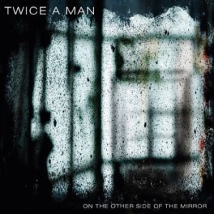 Twice A Man - On The Other Side Of The Mirror in the group CD / CD Electronic at Bengans Skivbutik AB (3805571)