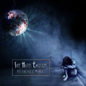 She Hates Emotions - Melancholic Maniac in the group CD / Hårdrock at Bengans Skivbutik AB (3806463)