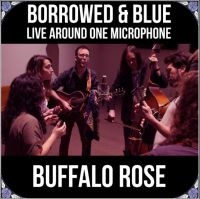 Buffalo Rose - Borrowed & Blue: Live Around One Mi in the group CD / Country,Pop-Rock at Bengans Skivbutik AB (3806628)