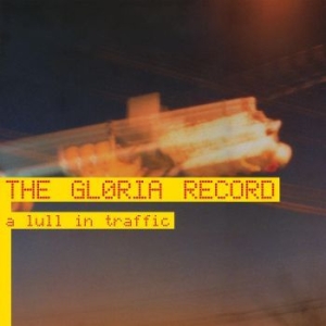 Gloria Record - A Lull In Traffic in the group VINYL / Rock at Bengans Skivbutik AB (3808096)