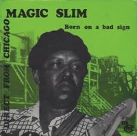 Magic Slim - Born On A Bad Sign in the group VINYL / Blues,Jazz at Bengans Skivbutik AB (3808131)