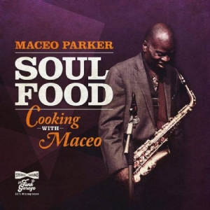Parker Maceo - Soul Food - Cooking With Maceo in the group CD / Jazz,RnB-Soul at Bengans Skivbutik AB (3811892)