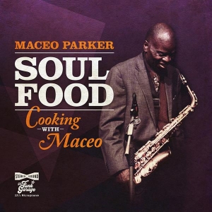 Maceo Parker - Soul Food:Cooking With Maceo in the group CD / Jazz,RnB-Soul at Bengans Skivbutik AB (3811892)