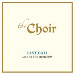 Choir - Last Call: Live At The Music Box in the group CD / Pop-Rock at Bengans Skivbutik AB (3811894)