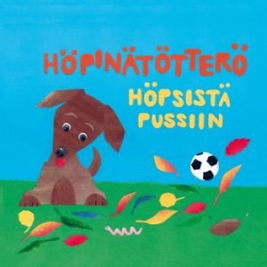 Höpinätötterö - Höpsistä Pussiin in the group CD / Barnmusik,Finsk Musik at Bengans Skivbutik AB (3812143)