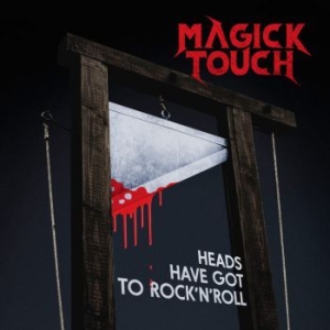 Magick Touch - Heads Have Got To Rock N Roll in the group CD at Bengans Skivbutik AB (3812861)