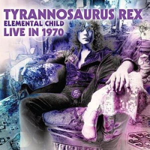 Tyrannosaurus Rex - Elemental Child - Live In 1970 (Pur in the group VINYL / Rock at Bengans Skivbutik AB (3813156)