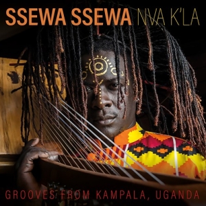 Ssewa Ssewa - Nva K'la - Grooves From Kampala, Ug in the group CD / Upcoming releases / Worldmusic at Bengans Skivbutik AB (3813984)