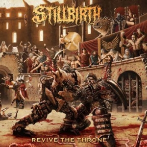 Stillbirth - Revive The Throne in the group CD / Upcoming releases / Hardrock/ Heavy metal at Bengans Skivbutik AB (3814363)