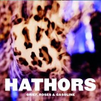 Hathors - Grief, Roses & Gasoline in the group CD / Upcoming releases / Hardrock/ Heavy metal at Bengans Skivbutik AB (3815506)