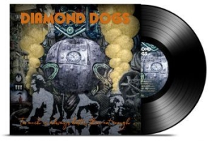 Diamond Dogs - Too Much Is Always Better Than Not in the group VINYL / Pop at Bengans Skivbutik AB (3817250)