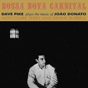 Pike Dave - Bossa Nova Carnival in the group VINYL / Jazz/Blues at Bengans Skivbutik AB (3817580)