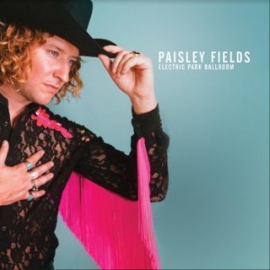 Paisley Fields - Electric Park Ballroom in the group VINYL / Upcoming releases / Country at Bengans Skivbutik AB (3817588)