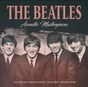 Beatles - Acoustic Masterpieces in the group CD / Rock at Bengans Skivbutik AB (3818308)