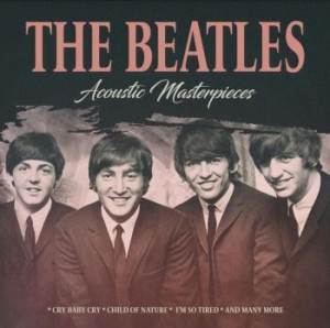 Beatles - Acoustic Masterpieces in the group CD / Pop-Rock at Bengans Skivbutik AB (3818308)