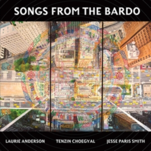 Laurie Anderson Tenzin Choegyal Jesse  - Songs From The Bardo in the group Minishops /  at Bengans Skivbutik AB (3818669)