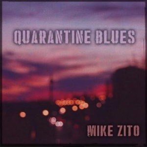 Zito Mike - Quarantine Blues in the group CD / Jazz/Blues at Bengans Skivbutik AB (3818746)
