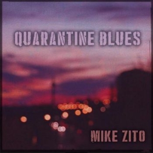 Zito Mike - Quarantine Blues in the group CD / Jazz at Bengans Skivbutik AB (3818746)