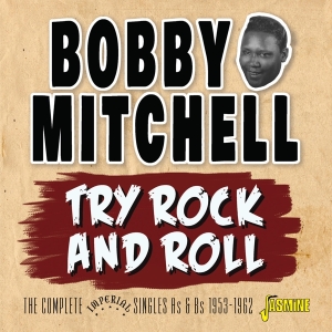 Bobby Mitchell - Try Rock And Roll in the group OTHER / Övrigt / at Bengans Skivbutik AB (3818762)
