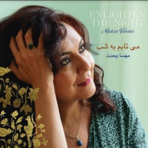 Vahdat Mahsa - Enlighten The Night in the group CD / Upcoming releases / Worldmusic at Bengans Skivbutik AB (3820417)
