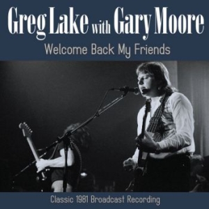 Lake Greg With Gary Moore - Welcome Back My Friends in the group Minishops / Gary Moore at Bengans Skivbutik AB (3821979)
