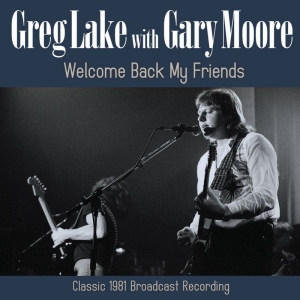 Lake Greg With Gary Moore - Welcome Back My Friends in the group CD / Pop-Rock at Bengans Skivbutik AB (3821979)