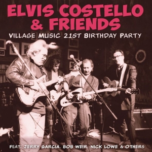 Costello Elvis Friends - Village Music 21 Birthday Party in the group CD / Pop-Rock at Bengans Skivbutik AB (3821980)