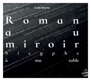 Roche Colin - Roman Au Miroir/Sisyphe A Ma Table in the group CD / Övrigt at Bengans Skivbutik AB (3824587)