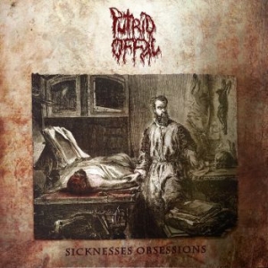 Putrid Offal - Sicknesses Obsessions (Vinyl) in the group VINYL / Hårdrock/ Heavy metal at Bengans Skivbutik AB (3827070)
